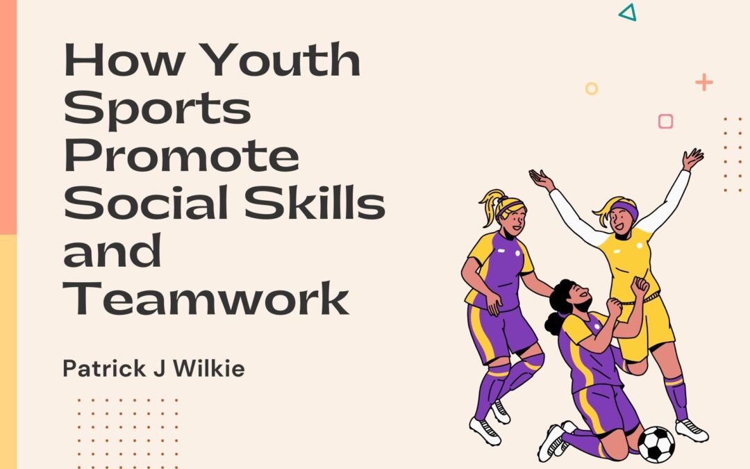 How Youth Sports Promote Social Skills and Teamwork